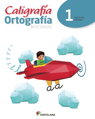 Caligrafia Ortografia Integradas 1 NE. Primaria. Santillana