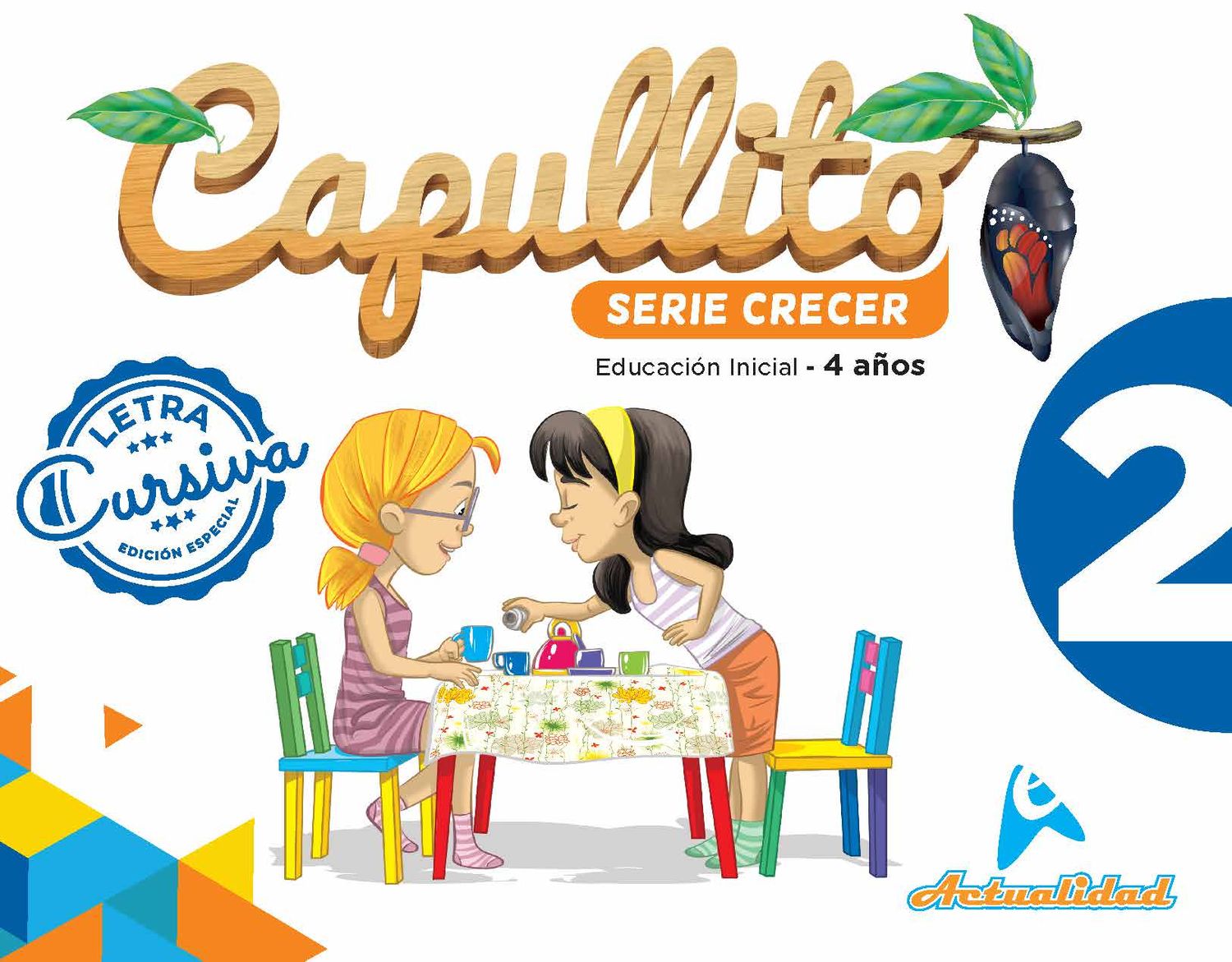 Capullito 2 Cursiva. Serie Crecer. Nivel Inicial. Actualidad