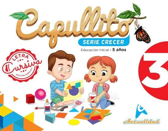 Capullito 3 Cursiva. Serie Crecer. Nivel Inicial. Actualidad