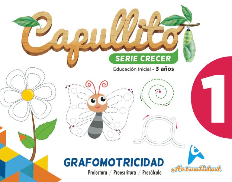 Grafomotricidad Capullito 1. Serie Crecer. Nivel Inicial. Actualidad