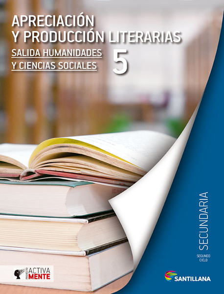 Apreciación y Producción Literaria Ciencias Sociales 5. Activamente. Secundaria. Santillana.