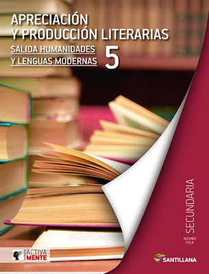 Apreciación y Producción Literaria Lenguas Modernas 5. Activamente. Secundaria. Santillana.