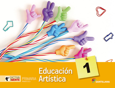 Educación Artística 1. Primaria. Activamente. Santillana