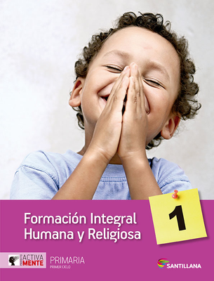 Formación Humana y Religiosa 1. Primaria. Activamente. Santillana