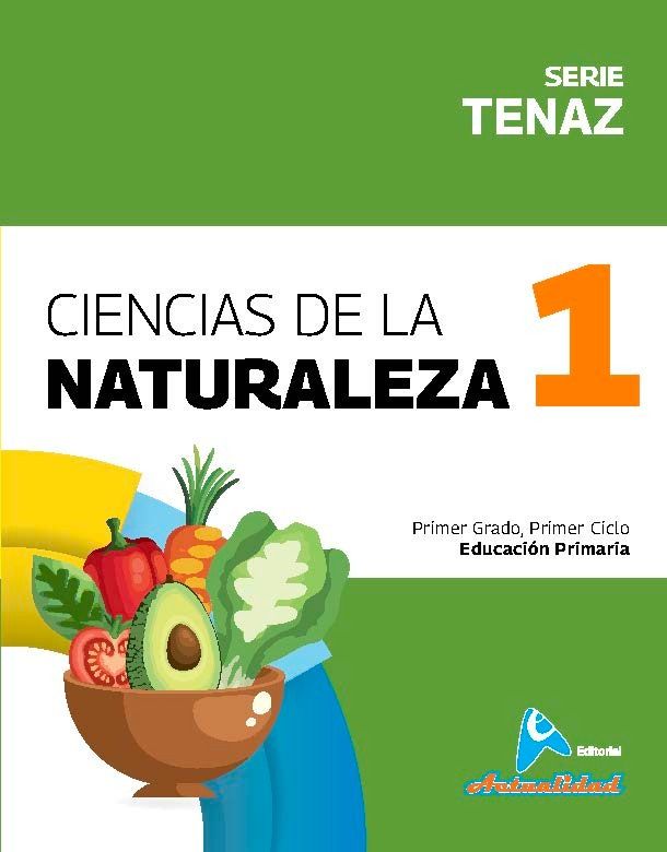 Ciencias Naturales 1, primaria Serie Tenaz. Actualidad