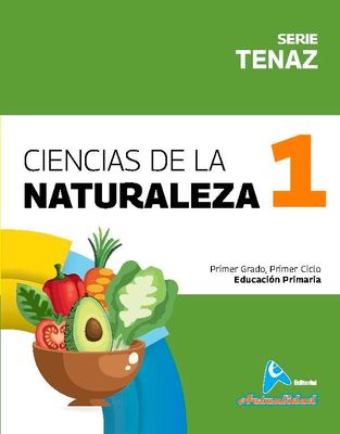 Ciencias Naturales 1, primaria Serie Tenaz. Actualidad