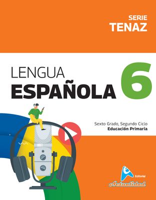 Lengua Española 6 Primaria, Serie Tenaz. Actualidad