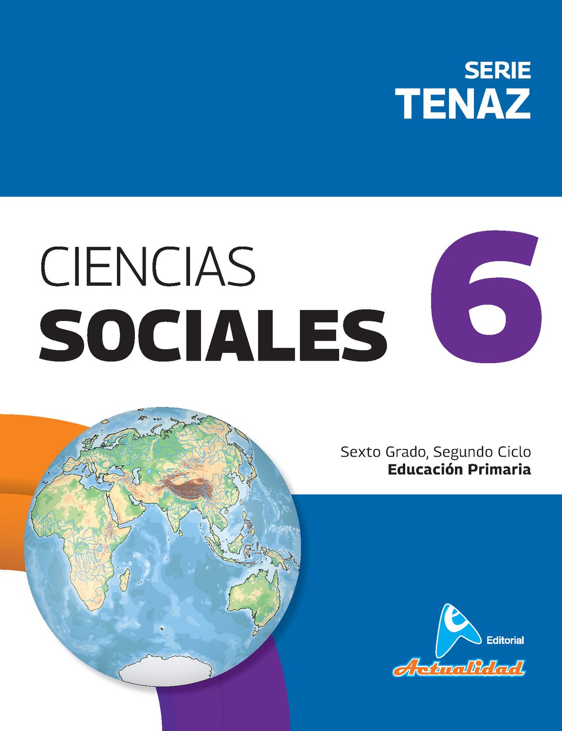 Ciencias Sociales 6 Primaria, Serie Tenaz. Actualidad