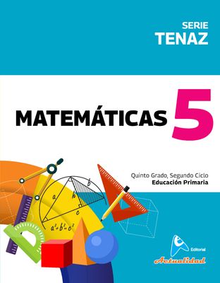 Matemática 5 Primaria, Serie Tenaz. Actualidad