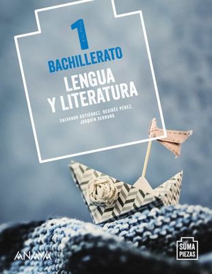 Lengua Bachillerato 1. Suma Pieza. Anaya