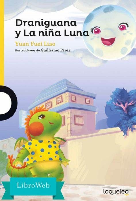 Draniguana Y La Niña Luna. Santillana. LOQUELEO