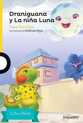 Draniguana Y La Niña Luna. Santillana. LOQUELEO