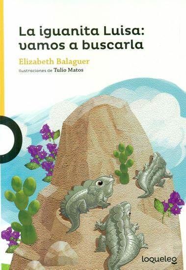 La Iguanita Luisa: Vamos A Buscarla. santillana. Loqueleo. Serie Amarilla.
