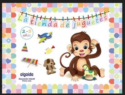 La Tienda de Juguetes 0-1 Años. Anaya