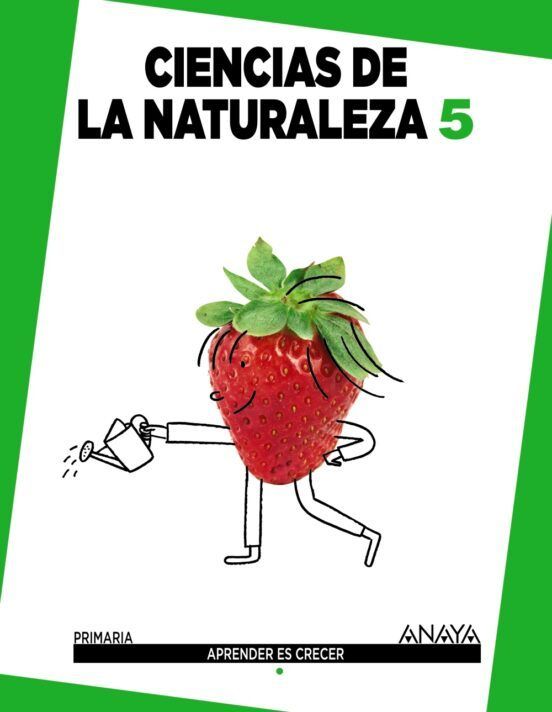 Ciencias de la Naturaleza 5 (Aprender es Crecer). Primaria. Anaya