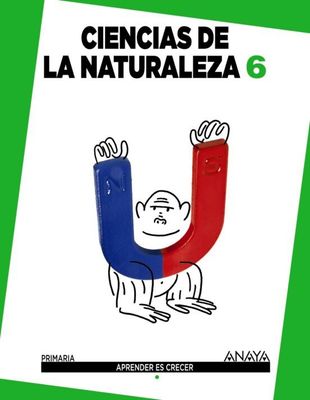 Ciencias de la Naturaleza 6 (Aprender es Crecer). Primaria. Anaya
