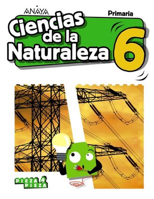 Ciencias de la Naturaleza 6. Pieza a Pieza. Primaria. Anaya