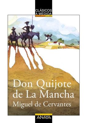 Don Quijote De La Mancha, Clásicos. Anaya