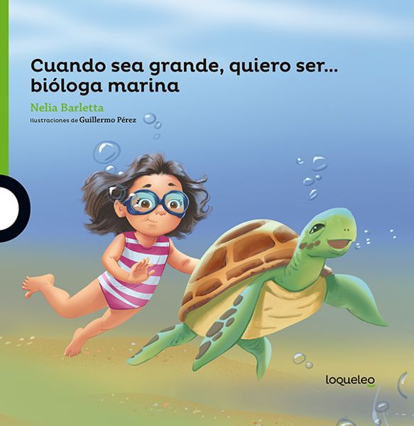 Cuando sea grande quiero ser... Biologa MArina. Nelia Barletta. Loqueleo - Santillana Serie Verde