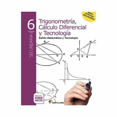 Trigonometria, Calculo Diferencial y Tecnologia 6. Serie Saber Hacer. Santillana