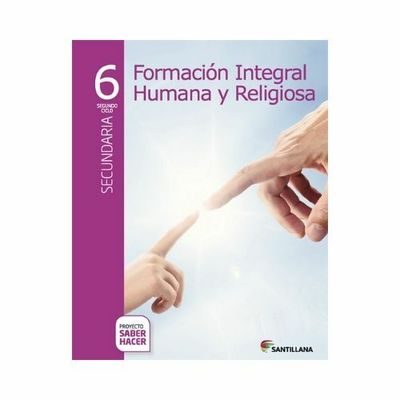 Formacion Humana y Religiosa 6. Serie Saber Hacer. Santillana