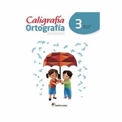 Caligrafia Ortografia Integradas 3 NE. Primaria. Santillana