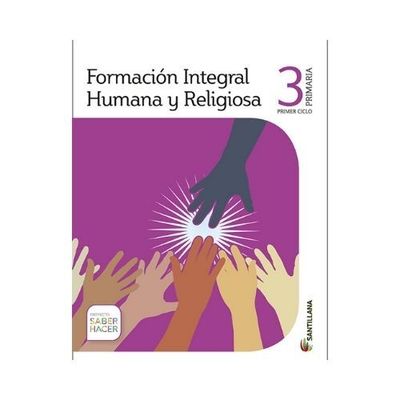 Formacion Humana y Religiosa 3. Primaria. Serie Saber Hacer. Santillana