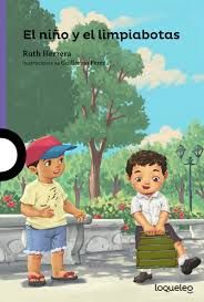 El nino y el limpiabotas. Loqueleo - Santillana Serie Morada