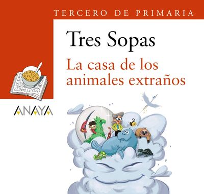 Blister &quot;La Casa De Los Animales Extraños&quot; Tres Sopas. .). Anaya