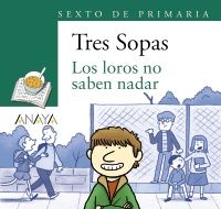 Blister &quot;Los Loros No Saben Nadar&quot; Tres Sopas. .). Anaya