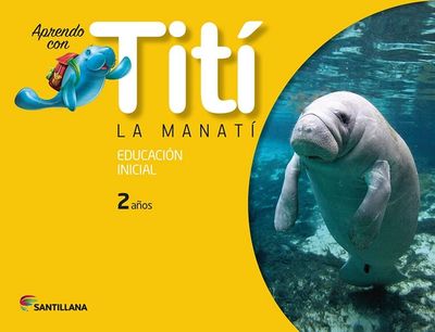 TITI LA MANATI 2 AÑOS Santillana