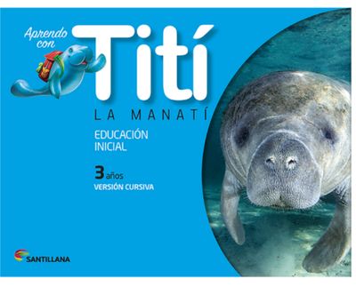 Libro TITI LA MANATI 3 AÑOS CURSIVA Santillana