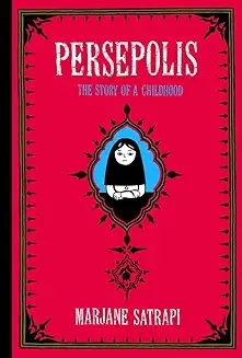 Persepolis: The Story of a Childhood by Marjane Satrapi; a graphic memoir