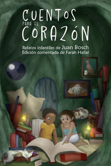 Cuentos para el corazon, Relatos infantiles de Juan Bosch