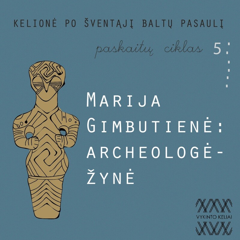 Marija Gimbutienė - archeologė-žynė Marija Gimbutienė - archeologė-žynė