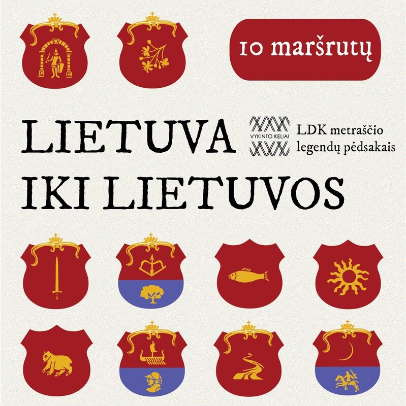 LIETUVA IKI LIETUVOS. 10 maršrutų