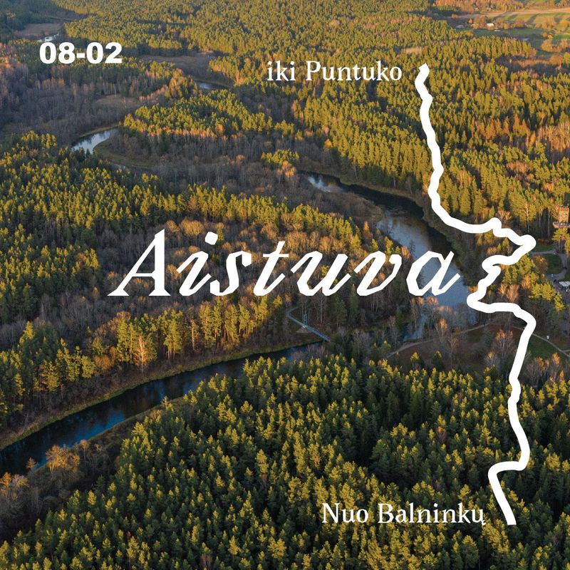 Aistuva. Nuo Balninkų iki Puntuko. Bilietas į ekskursiją 08-02 Aistuva. Nuo Balninkų iki Puntuko. Bilietas į ekskursiją 08-02