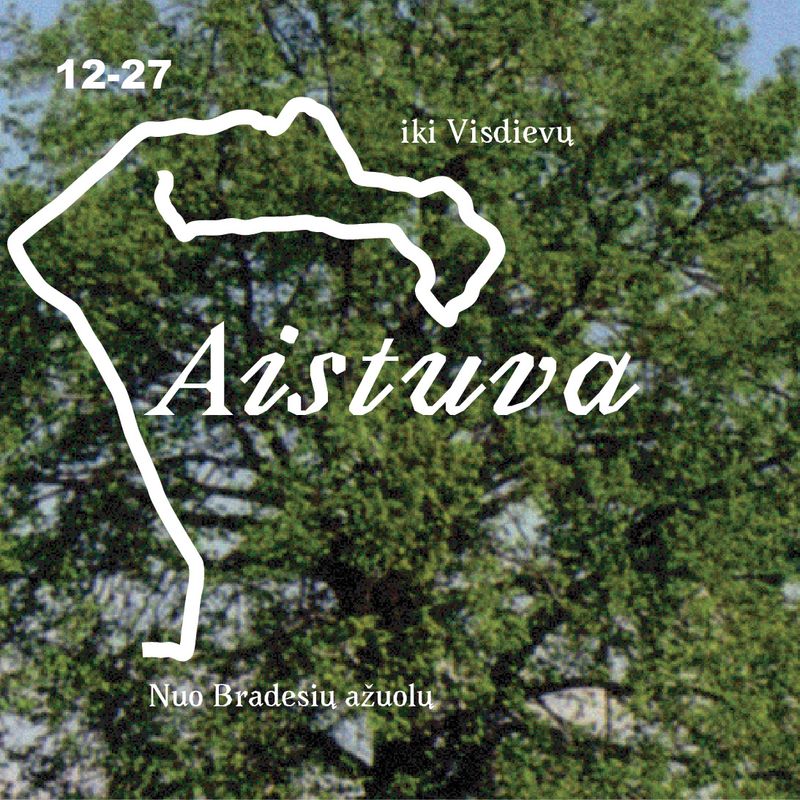 Aistuva. Nuo Bradesių ąžuolų iki Visdievų. Bilietas į ekskursiją 12-27