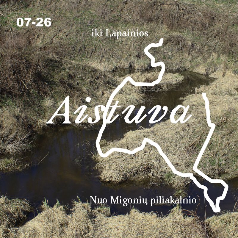 Aistuva. Nuo Migonių piliakalnio iki Lapainios. Bilietas į ekskursiją 07-26