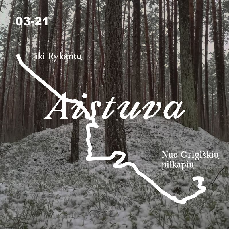 Aistuva. Nuo Grigiškių pilkapių iki Rykantų. Bilietas į žygį 03-21