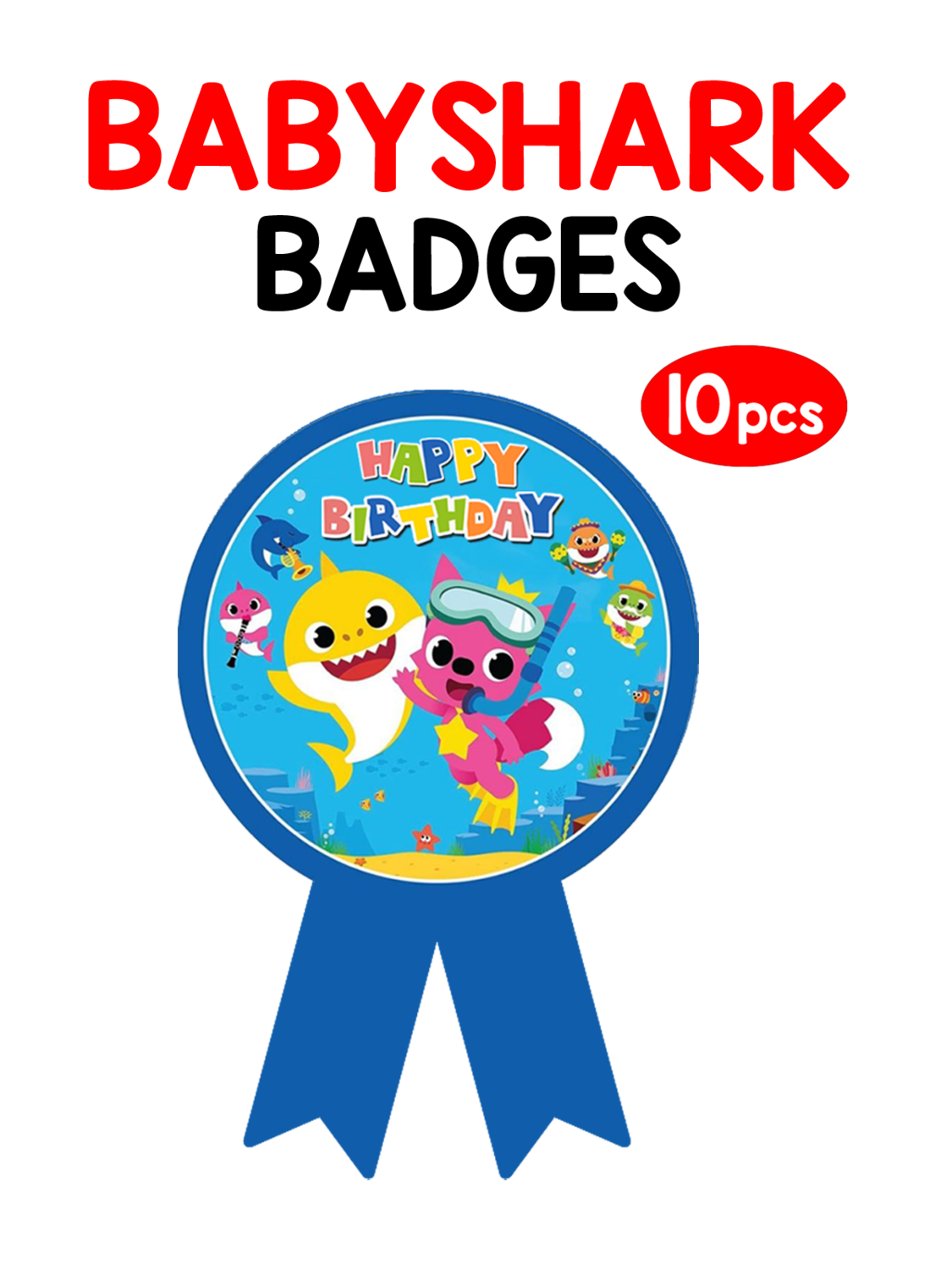 Baby Shark Theme - Badges 10Pcs - (Non Personalized)