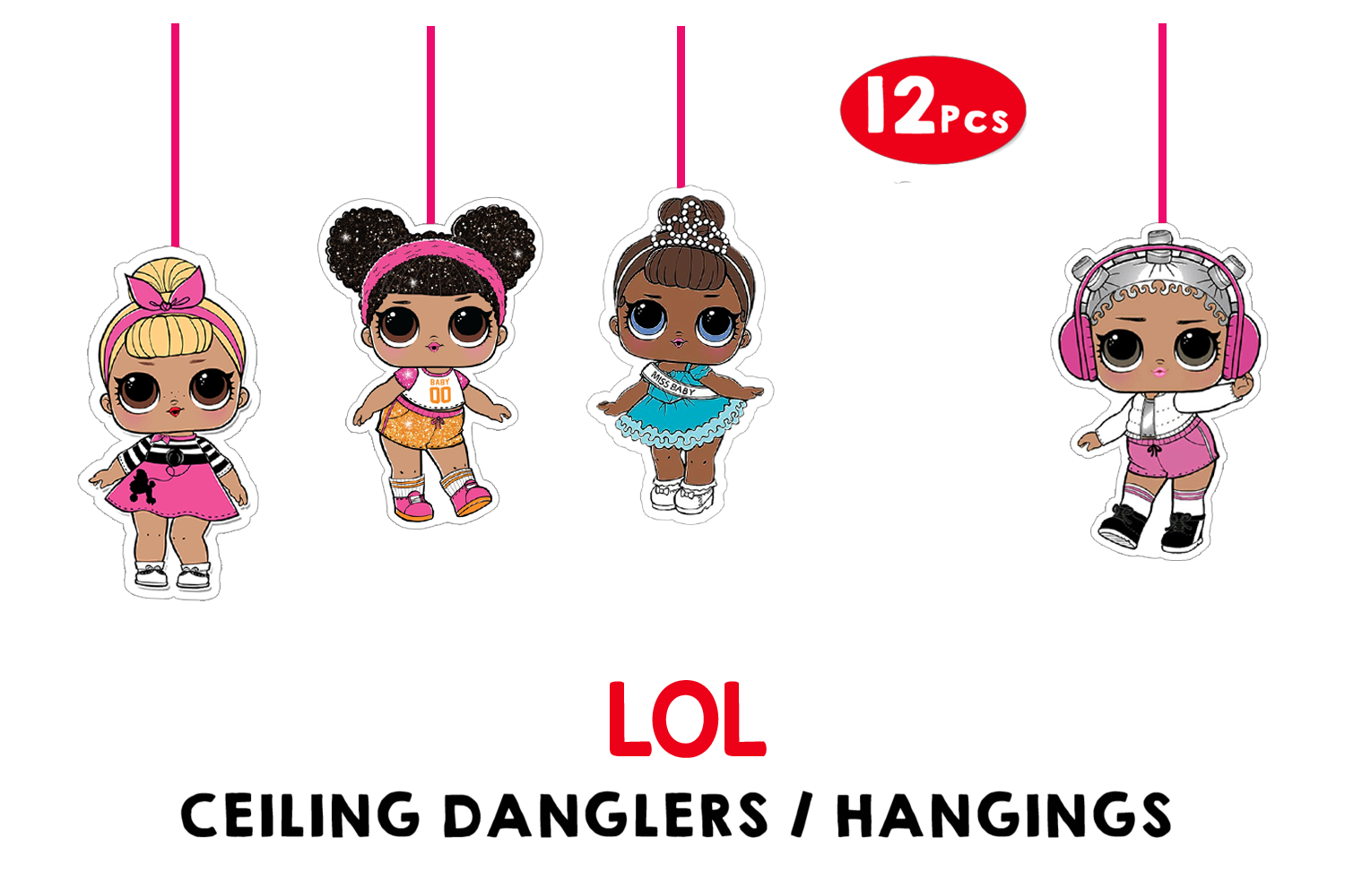 L O L Hangings / Danglers (12 Pcs) Non-Customised
