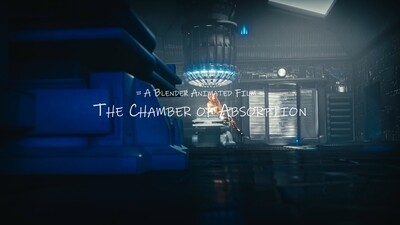 The Chamber of Absorption - A Blender Short Film