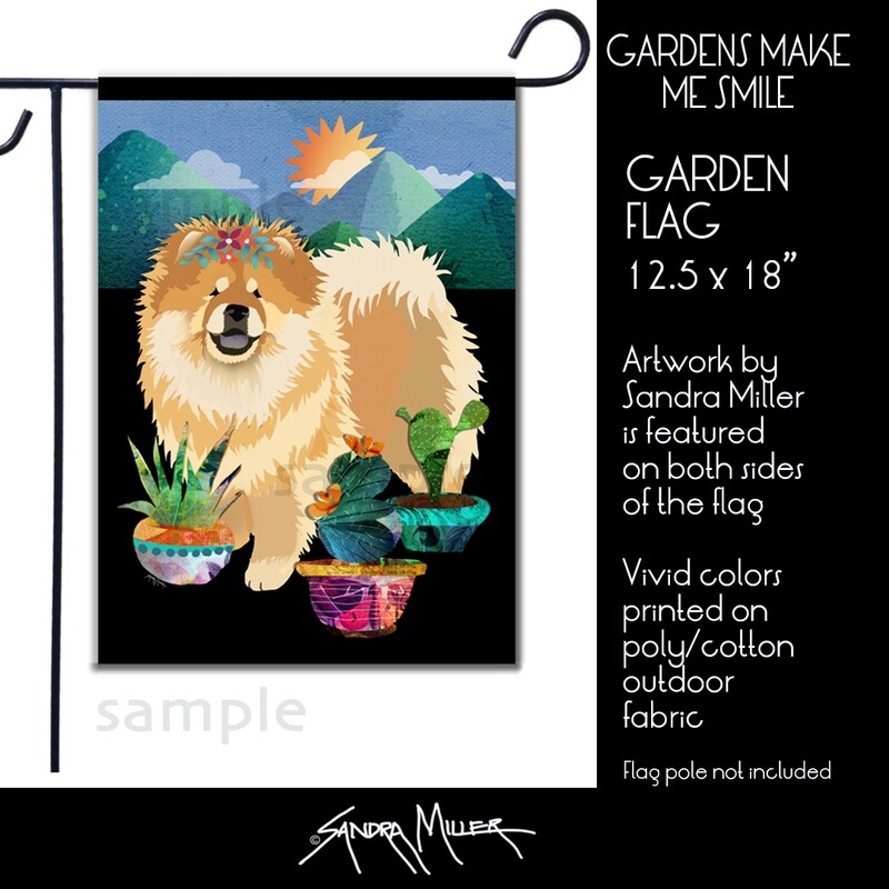 GARDENS MAKE ME SMILE  Chow Art Flags in 2 sizes