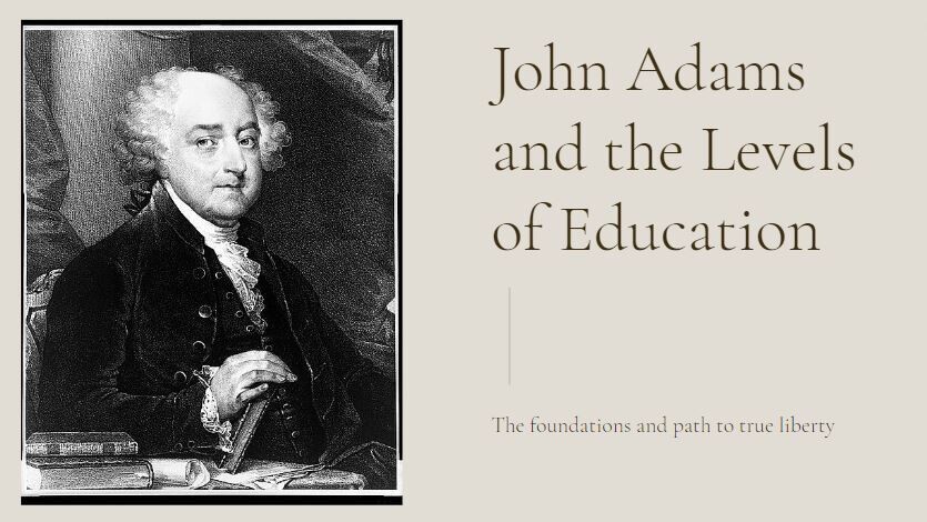 John Adams and the Levels of Education - Introduction