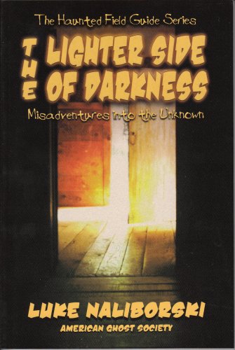 The Lighter Side of Darkness: Misadventures into the Unknown - Books - NEW - Autographed