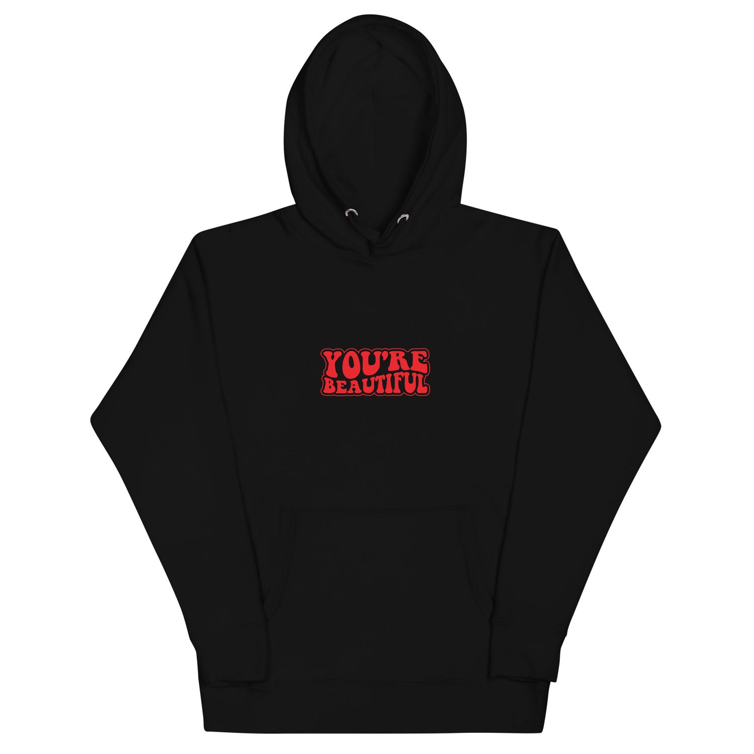 You&#39;re Beautiful Unisex Hoodie