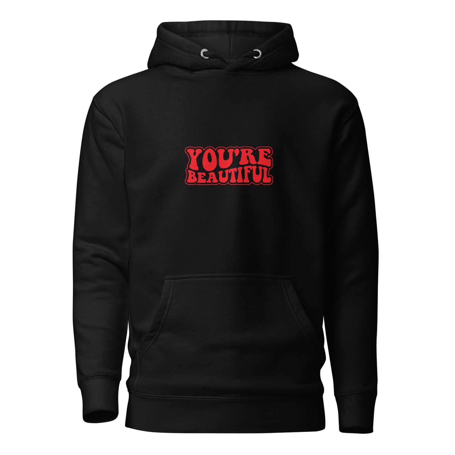 You&#39;re Beautiful Unisex Hoodie