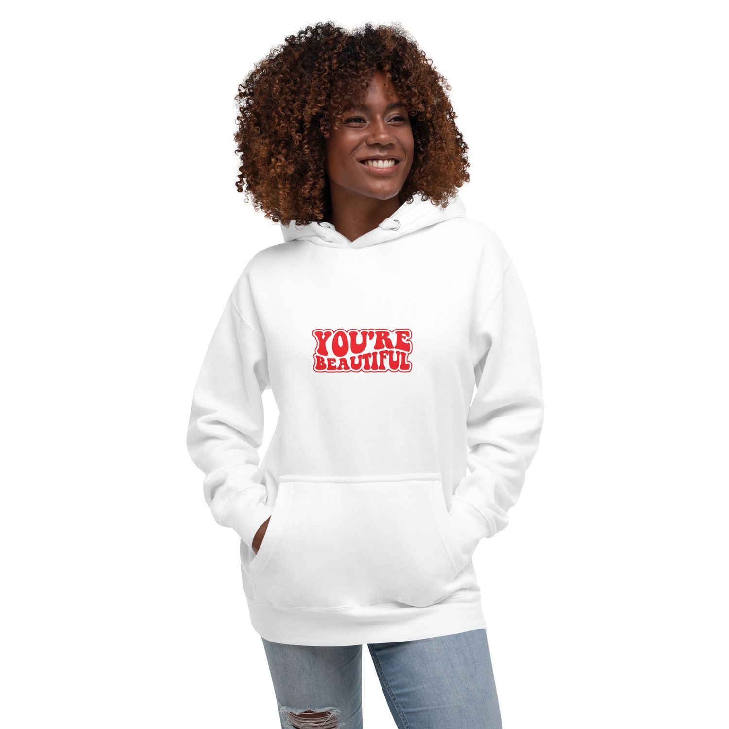 You&#39;re Beautiful Unisex Hoodie