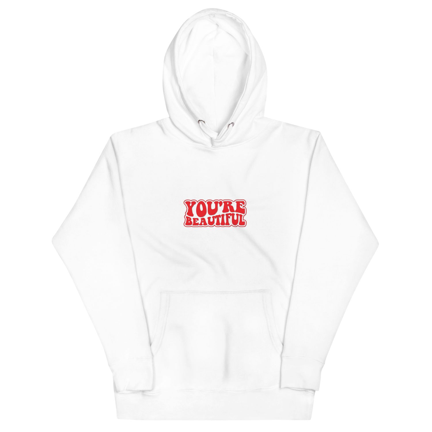 You&#39;re Beautiful Unisex Hoodie